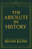 Absolute in History The Philosophy and Theology of