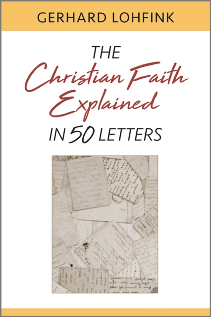 Christian Faith Explained in 50 Letters 