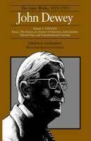 Collected Works of John Dewey v. 5; 1929-1930, Essays, the Sources of a Science of Education, Individualism, Old and New, and Construction and Criticism The Later Works, 1925-1953
