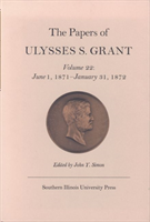 Papers of Ulysses S. Grant, Volume 22 June 1, 1871 - January 31, 1872