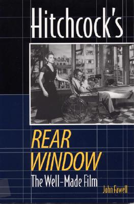 Hitchcock's "Rear Window The Well-Made Film
