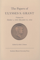 Papers of Ulysses S. Grant v. 30; October 1, 1880-December 31, 1882 
