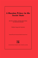 Russian Prince in the Soviet State Stories, Letters from Exile, a
