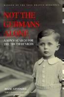 Not the Germans Alone A Son's Search for the Truth of Vichy
