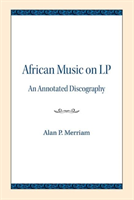 African Music on LP An Annotated Discography