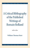 Critical Bibliography of the Published Writings of Romain Rolland 