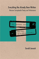 Everything Has Already Been Written Moscow Conceptualist Poetry an