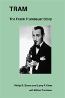 Tram The Frank Trumbauer Story