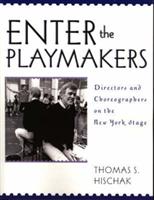 Enter the Playmakers Directors and Choreographers on the New York Stage