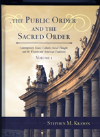 Public Order and the Sacred Order Contemporary Issues, Catholic Social Thought, and the Western and American Traditions