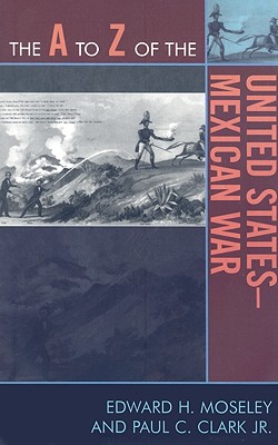 A to Z of the United States-Mexican War 