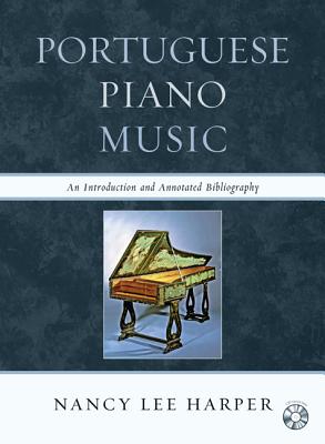 Portuguese Piano Music An Introduction and Annotated