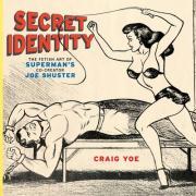 Secret Identity: Fetish Art of Superman's Co-creator Joe Shuster 