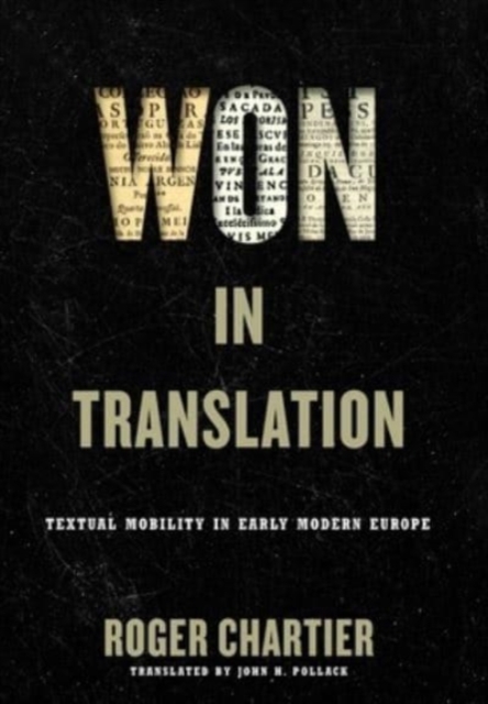 Won in Translation Textual Mobility in Early Modern Europe