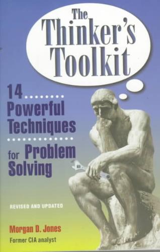 Thinker's Toolkit 14 Powerful Techniques for Problem Solving