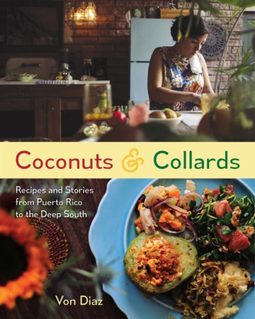 Coconuts and Collards Recipes and Stories from Puerto Rico to the Deep South