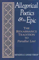 Allegorical Poetics and the Epic The Renaissance Tradition to P