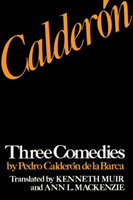 Calderon Three Comedies by Pedro Calderon de la Barca