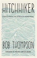 Hitchhiker Stories from the Kentucky Homefront