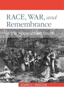 Race, War, and Remembrance in the Appalachian South 