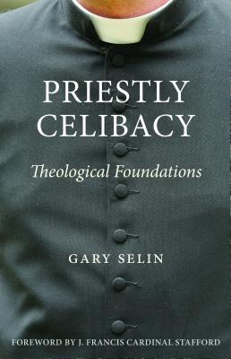 Priestly Celibacy Theological Foundations