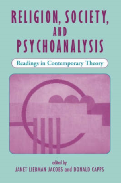 Religion, Society, And Psychoanalysis Readings In Contemporary Theory