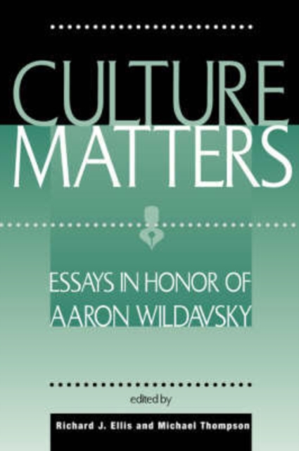Culture Matters Essays In Honor Of Aaron Wildavsky