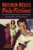 Maximum Movies - Pulp Fictions Film Culture and the Worlds of