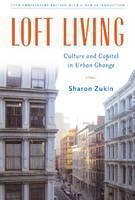 Loft Living Culture and Capital in Urban C