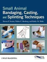 Small Animal Bandaging, Casting, and Splinting Techniques 