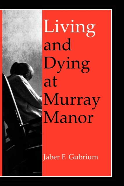 Living and Dying at Murray Manor 