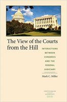 View of the Courts from the Hill Interactions Between Congress and the Federal Judiciary