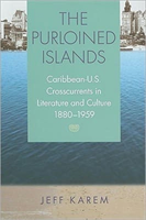 Purloined Islands Caribbean-U.S. Crosscurrents in Literature and Culture, 1880-1959