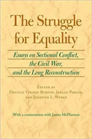Struggle for Equality Essays on Sectional Conflict, the Civil War and the Long Reconstruction