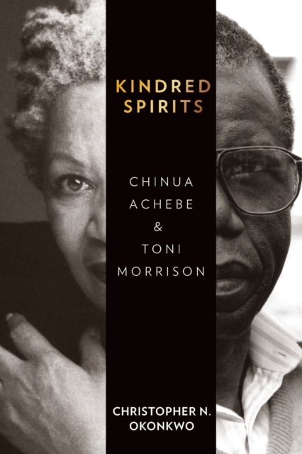 Kindred Spirits Chinua Achebe and Toni Morrison
