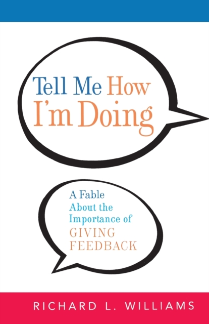 Tell Me How I'm Doing A Fable About the Importance of Giving Feedback