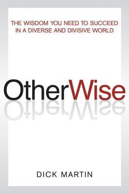 OtherWise: The Wisdom You Need to Succeed in a Diverse World 