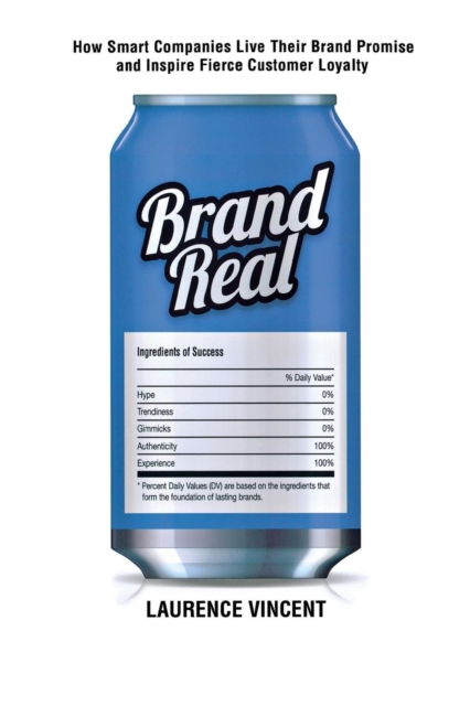 Brand Real How Smart Companies Live Their