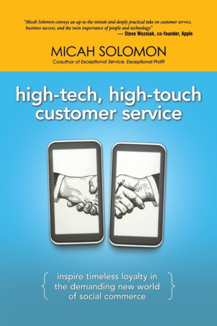 High-Tech, High-Touch Customer Service Inspire Timeless Loyalty in the Demanding New World of Social Commerce