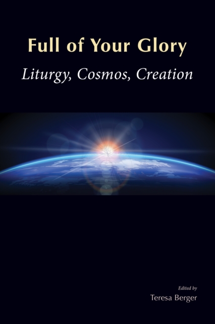 Full of Your Glory Liturgy, Cosmos, Creation