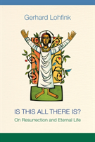 Is This All There Is? On Resurrection and Eternal Li
