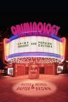 Criminology Goes to the Movies Crime Theory and Popular Culture