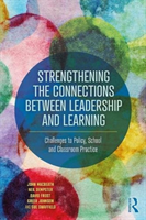 Strengthening the Connections between Leadership and Learning Challenges to Policy, School and Classroom Practice