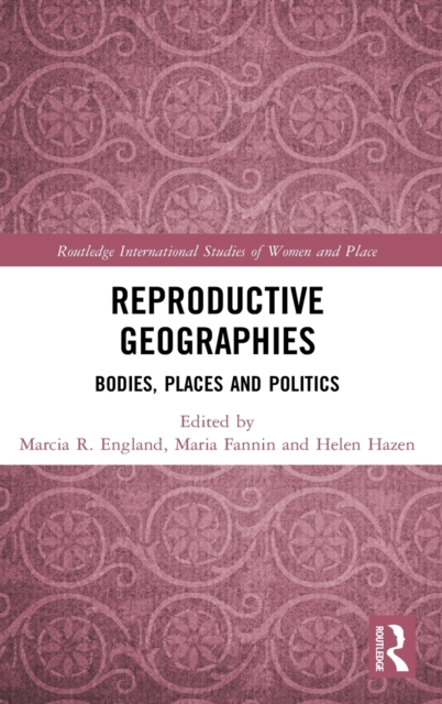 Reproductive Geographies Bodies, Places and Politics