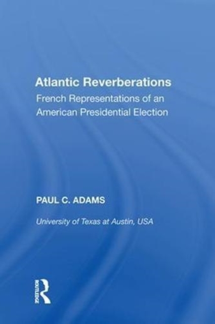 Atlantic Reverberations French Representations of an American Presidential Election