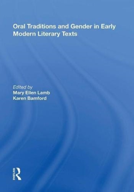 Oral Traditions and Gender in Early Modern Literary Texts 