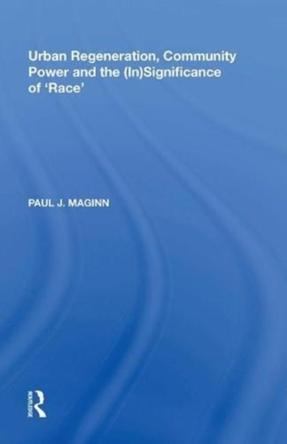 Urban Regeneration, Community Power and the (In)Significance of 'Race' 