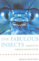 Fabulous Insects Essays by the Foremost Nature