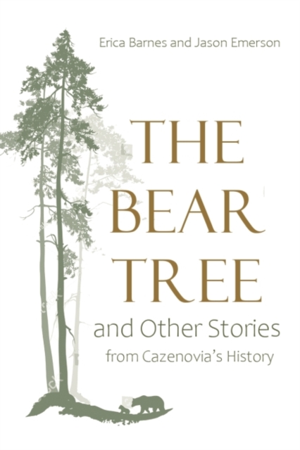 Bear Tree and Other Stories from Cazenovia's History 