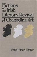 Fictions of the Irish Literary Revival A Changeling Art
